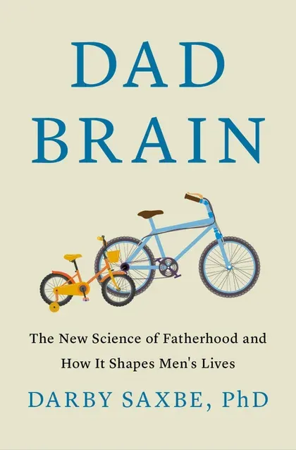 Cover of the book Dad Brain: The New Science of Fatherhood